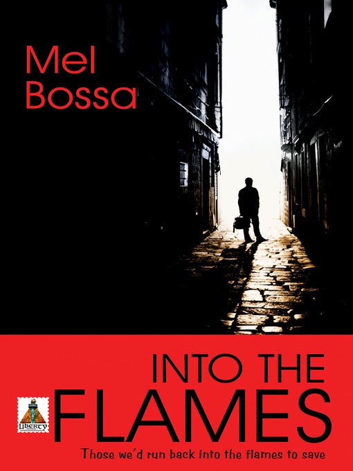 Title details for Into the Flames by Mel Bossa - Available